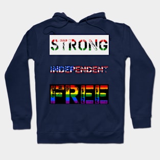 T-Shirt - Strong, Independent, Free Hoodie